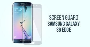 Amankan Layar Samsung Galaxy S6 Edge Anda Screen Guard