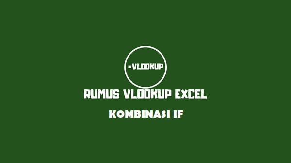 Penggunaan Rumus Excel IF dan VLookup